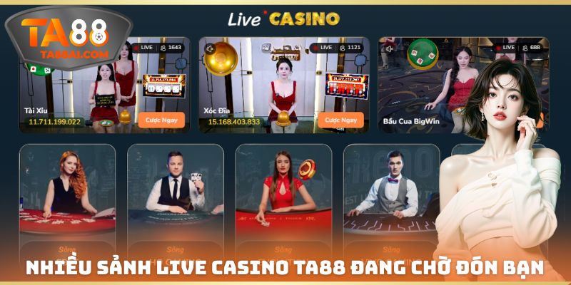 Nhiều sảnh live casino TA88 đang chờ đón bạn