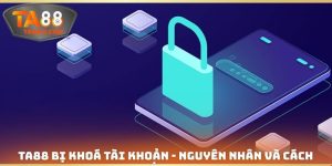 TA88 Bị Khoá Tài Khoản